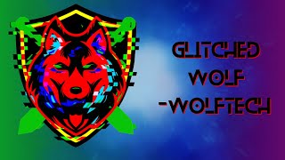 Glitched Wolf  WolfTech [upl. by Analos16]