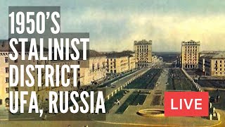 CHERNIKOVKA The 1950’s STALINIST District in Ufa Russia LIVE [upl. by Elbag]