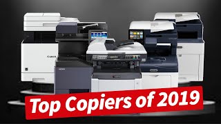 Top 5 Copiers of 2019 [upl. by Hamitaf663]