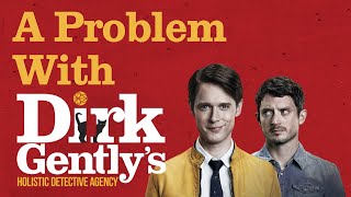 A Problem With The Dirk Gently Netflix Show [upl. by Gnah]