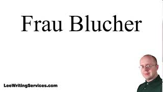 How to Pronounce Frau Blucher [upl. by Quigley]