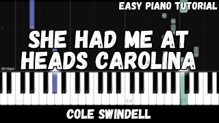 Cole Swindell  She Had Me At Heads Carolina Easy Piano Tutorial [upl. by Votaw]