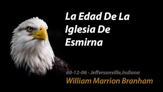 601206  La Edad De La Iglesia De Esmirna  Rev William Marrion Branham [upl. by Gosser]