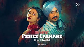 Pehle Lalkare Drum amp Bass Mix  RI8 Music  Diljit Dosanjh  Parineeti Chopra  AmarSinghChamkila [upl. by Atidnan]