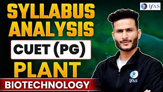 CUET PG Plant Biotechnology Syllabus Analysis 2025  CUET MSc Plant Biotechnology Syllabus  IFAS [upl. by Zeugirdor480]