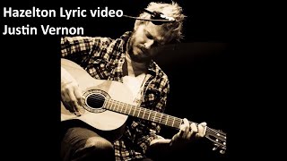 Justin Vernon  Hazelton Lyrics [upl. by Wearing]