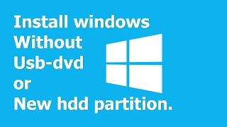 Install Windows without usbdvd or new hdd partition [upl. by Tedi]