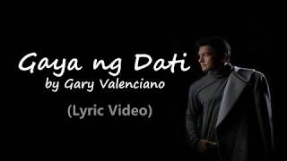 Gaya ng Dati by Gary Valenciano LYRIC VIDEO [upl. by Nore340]