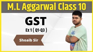 Class 10  ML Aggarwal  GST  Ex 1  Part 01 [upl. by Odirfliw459]