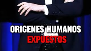 ORÍGENES HUMANOS EXPUESTOS [upl. by Lowry]