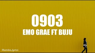 EMO Ft Buju  0903 Lyrics 🎵 [upl. by Fawn]