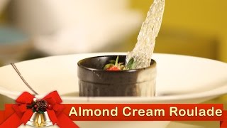 Almond Cream Roulade  Dessert Recipe  Sweet Recipes  Novotel Recipes  Cook Book Goa [upl. by Durning]