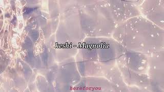 keshi  magnolia lyrics [upl. by Suidualc536]