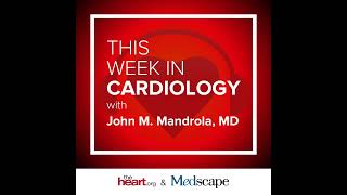 May 20 2022 This Week in Cardiology Podcast [upl. by Flight]