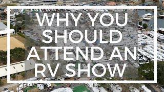 Why You Should Attend An RV Show This Year [upl. by Denyse]