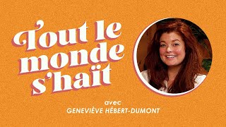 Tout le monde shaït  Geneviève HébertDumont [upl. by Eikceb]