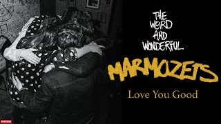 Marmozets  Love You Good Audio [upl. by Ade187]