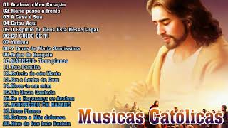 Top 15 Musicas Catolicas  Acalma o Meu CoraçãoMaria passa à frenteA Casa é Sua Estou AquiYeshua [upl. by Nale]