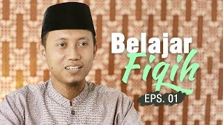 Belajar Fiqih Eps 01 Pengantar Ilmu Fiqih 01  Ustadz Ammi Nur Baits [upl. by Alyad]