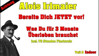 Alois Irlmaier – Bereite Dich jetzt vor – Was Du für 3Monate Überleben brauchst [upl. by Tavia817]