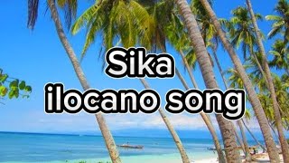 Sika ILOCANO song wlyrics [upl. by Rolat89]