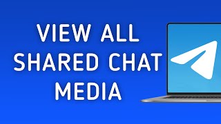 How to View All Shared Media On Telegram App Chat On PC New Update [upl. by Mayyahk436]