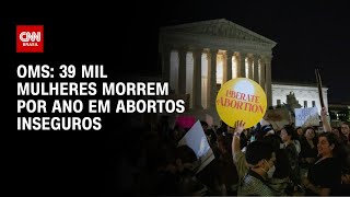 39 mil mulheres morrem por ano em abortos inseguros  LIVE CNN [upl. by Delcina]