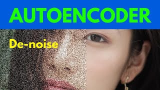 Code AUTOENCODER in Python 2022 to denoise Photos COLAB KERAS Convolutional2D Tensorflow2 [upl. by Vudimir]