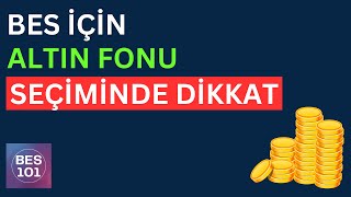 BİREYSEL EMEKLİLİK ALTIN FONU SEÇİMİNDE DİKKAT  Bes Altın Fonları [upl. by Neetsuj566]