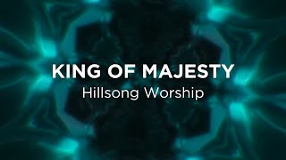 King of Majesty Hillsong Worship  Lyric Video [upl. by Hgielek]