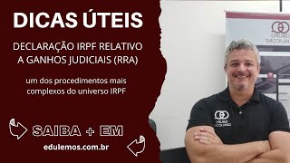 Como declarar recebimentos de ações judiciais no IRPF  RRA 100k [upl. by Yllib]