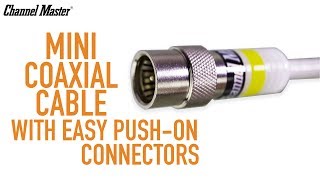 Channel Master  Mini Coaxial Cable with Convenient High Quality PushOn Connectors [upl. by Pace340]