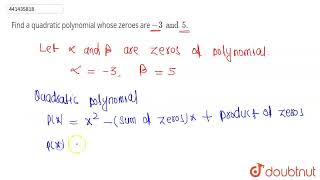 Find a quadratic polynomial whose zeroes are 3 and 5  CLASS 10  POLYNOMIALS  MATHS  Doubtn [upl. by Irtimd840]