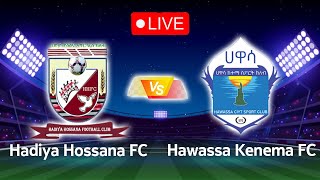 ሀድያ ሆሳዕና ከ ሀዋሳ ከተማ Hadya Hosana vs Hawassa Ketema  Ethiopian premier league [upl. by Malony202]