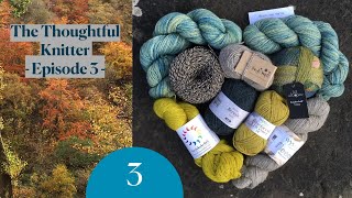 The Thoughtful Knitter  Episode 3 [upl. by Alexi]