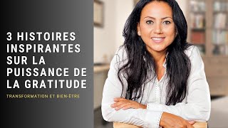 🌟 La Gratitude 🌸 3 Histoires Inspirantes 💫 de Transformation et de BienÊtre motivation [upl. by Fischer]