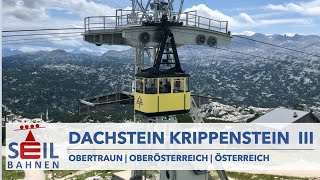 🇦🇹🚠 Dachstein Krippenstein Sektion III  Obertraun  inkl Details zur Bahn [upl. by Lellih504]