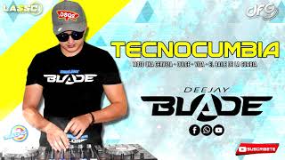 MIX DJ BLADE TECNOCUMBIA Mozo Una Cerveza  Dulce  Vida  El Baile De La Cumbia [upl. by Aceissej]