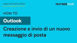 Creazione e invio di un nuovo messaggio di posta in Outlook  FASTWEB PLUS [upl. by Ahsenrad]