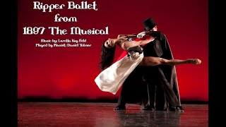 1897 The Musical Loretta Kay Feld Jack the Ripper Ballet [upl. by Wilmer136]