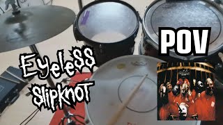 Eyeless  Slipknot l POV Drum Cover l Dellz [upl. by Silvan]