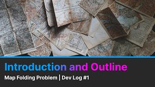 Introduction to Map Folding Problem  Map Folding Project Dev Log 1 [upl. by Petromilli]