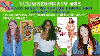 Scumberparty 83 LADIES NIGHT wTaylor amp Lindsey “13 Going on 30” Smirnoff Tarot Cards [upl. by Lenahtan]