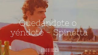 Quedándote O Yéndote  Spinetta  Letra [upl. by Schlenger]