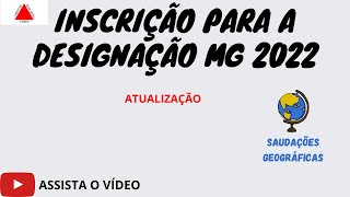 INSCRIÇÃO PARA A DESIGNAÇÃO MG 2022 [upl. by Notlit]