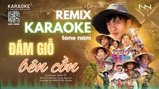 KARAOKE  ĐÁM GIỖ BÊN CỒN  REMIX TONE NAM [upl. by Cave]