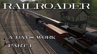 Railroader  A Days Work Part 1 [upl. by Elamef]