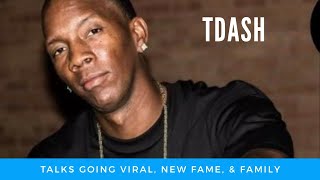 T DASH  Talks Going Viral Deeper Than The Holler Houston Texas Family Life And Loving Yourself [upl. by Allred]