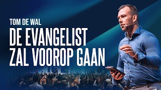 De Evangelist zal voorop gaan  Tom de Wal Soulwinners conference [upl. by Jae]