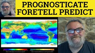 🔵 Prognosticate Meaning  Foretell Defined  Predict Examples  Prognosticate vs Foretell vs Predict [upl. by Notfol]